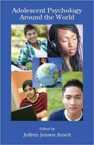 Title: Adolescent Psychology Around the World / Edition 1, Author: Jeffrey Jensen Arnett