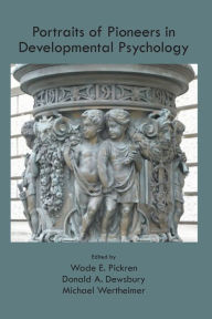 Title: Portraits of Pioneers in Developmental Psychology, Author: Wade Pickren