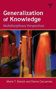 Title: Generalization of Knowledge: Multidisciplinary Perspectives / Edition 1, Author: Marie T. Banich