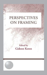 Title: Perspectives on Framing / Edition 1, Author: Gideon Keren