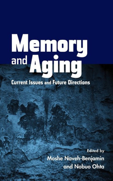 Memory and Aging: Current Issues Future Directions