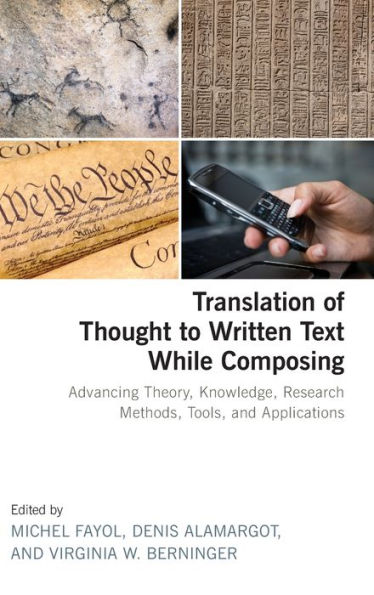 Translation of Thought to Written Text While Composing: Advancing Theory, Knowledge, Research Methods, Tools, and Applications