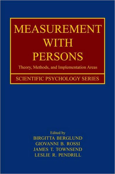 Measurement With Persons: Theory, Methods, and Implementation Areas