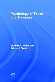Title: Psychology of Touch and Blindness, Author: Morton A. Heller