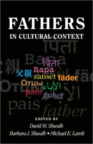 Title: Fathers in Cultural Context, Author: David W. Shwalb