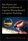 Past, Present, and Future Contributions of Cognitive Writing Research to Cognitive Psychology / Edition 1