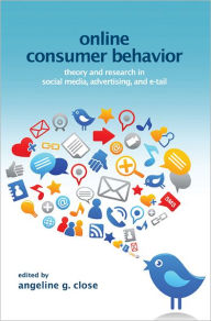 Title: Online Consumer Behavior: Theory and Research in Social Media, Advertising and E-tail / Edition 1, Author: Angeline Close Scheinbaum