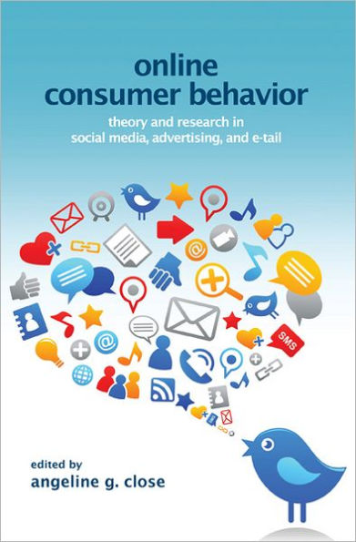 Online Consumer Behavior: Theory and Research in Social Media, Advertising and E-tail / Edition 1