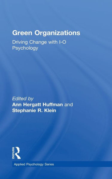 Green Organizations: Driving Change with I-O Psychology