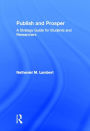 Publish and Prosper: A Strategy Guide for Students and Researchers