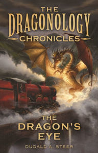 Title: The Dragon's Eye: The Dragonology Chronicles, Author: Dugald Steer