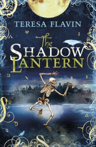 Title: The Shadow Lantern (Blackhope Series #3), Author: Teresa Flavin