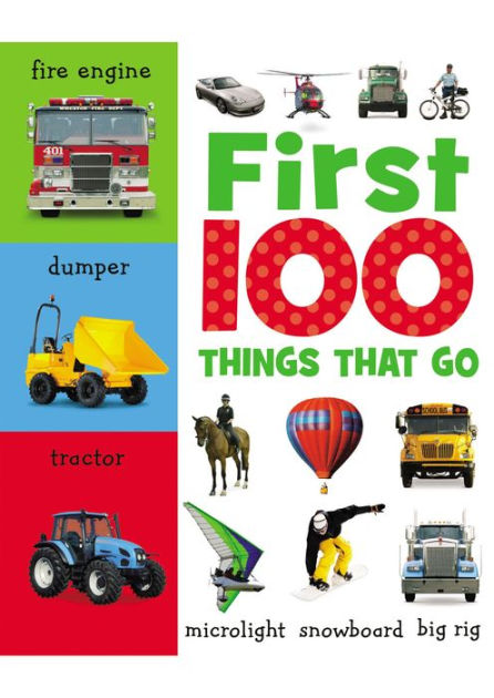 First 100 Things That Go by Sarah Creese, Board Book | Barnes & Noble®