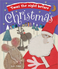 Title: 'Twas The Night Before Christmas, Author: Kate Toms