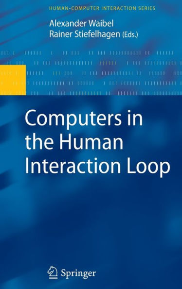 Computers in the Human Interaction Loop / Edition 1