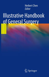 Title: Illustrative Handbook of General Surgery, Author: Herbert Chen