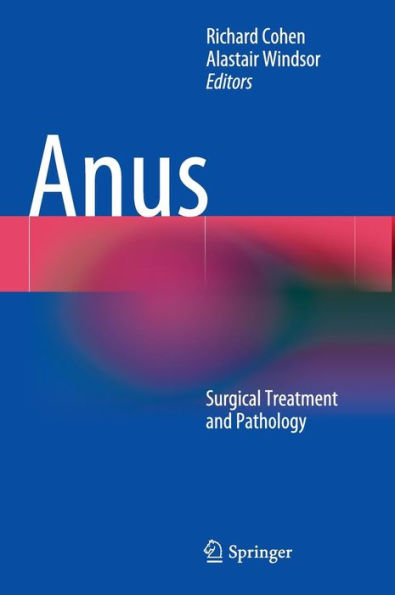 Anus: Surgical Treatment and Pathology / Edition 1