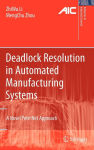 Alternative view 2 of Deadlock Resolution in Automated Manufacturing Systems: A Novel Petri Net Approach / Edition 1