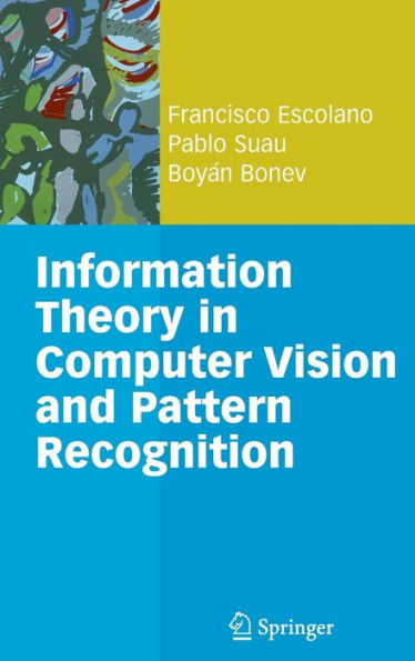 Information Theory in Computer Vision and Pattern Recognition / Edition 1