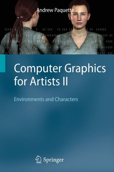 Computer Graphics for Artists II: Environments and Characters / Edition 1