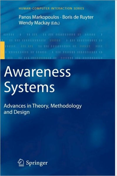 Awareness Systems: Advances in Theory, Methodology and Design / Edition 1