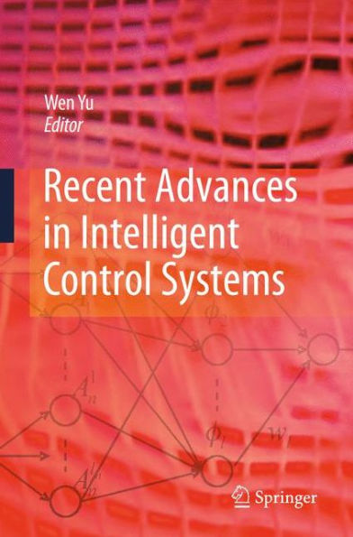 Recent Advances in Intelligent Control Systems / Edition 1