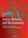 Service Robotics and Mechatronics: Selected Papers of the International Conference on Machine Automation ICMA2008 / Edition 1