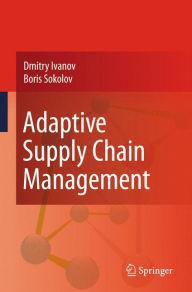 Title: Adaptive Supply Chain Management / Edition 1, Author: Dmitry Ivanov