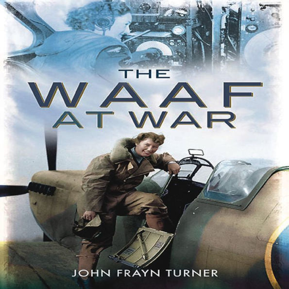 The WAAF at War