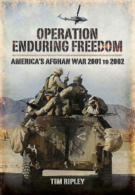 Title: Operation Enduring Freedom: America's Afghan War 2001 to 2002, Author: Tim Ripley