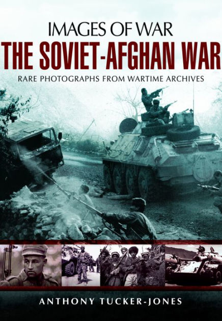 The Soviet-Afghan War by Anthony Tucker-Jones | NOOK Book (eBook ...