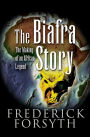 The Biafra Story: The Making of an African Legend