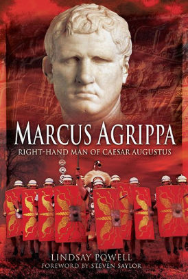 Marcus Agrippa Right Hand Man Of Caesar Augustus By Lindsay Powell Hardcover Barnes Noble