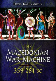 Pdf ebooks download torrent The Macedonian War Machine 359-281 BC by David Karunanithy