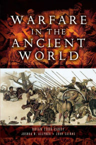 Title: Warfare in the Ancient World, Author: Brian Todd Carey