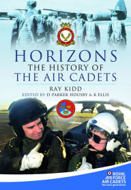 Title: Horizons - The History of the Air Cadets, Author: HR Kidd