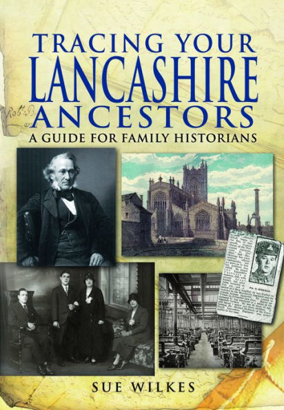 Tracing Your Lancashire Ancestors