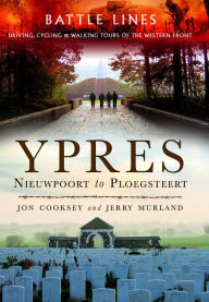 Title: Ypres: Nieuwpoort to Ploegsteert, Author: Jon Cooksey