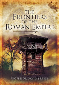 Title: The Frontiers of the Roman Empire, Author: David Breeze