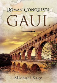 Title: Roman Conquests: Gaul, Author: Michael Sage