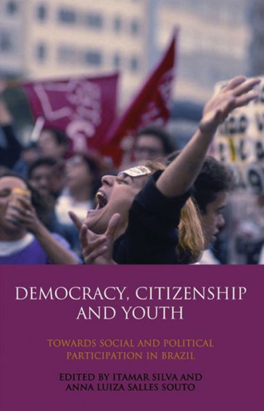 Democracy, Citizenship and Youth: Towards Social and Political Participation in Brazil