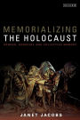 Memorializing the Holocaust: Gender, Genocide and Collective Memory