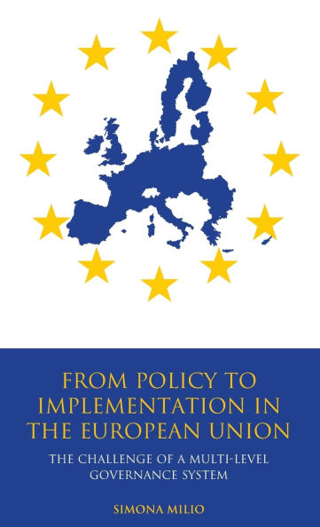 From Policy to Implementation in the European Union: The Challenge of a Multi-level Governance System