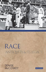 Title: Race: Antiquity and Its Legacy, Author: Denise McCoskey