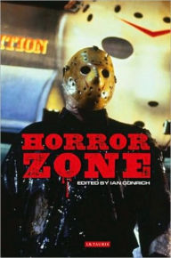 Title: Horror Zone: The Cultural Experience of Contemporary Horror Cinema, Author: Ian Conrich