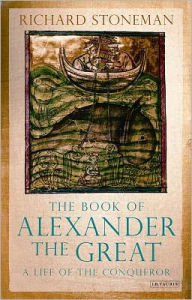 Title: The Book of Alexander the Great: A Life of the Conqueror, Author: Richard Stoneman