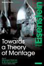 Towards a Theory of Montage: Sergei Eisenstein Selected Works, Volume 2