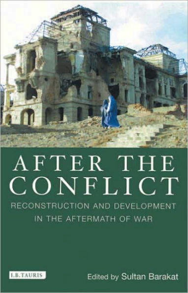 After the Conflict: Reconstruction and Development in the Aftermath of War