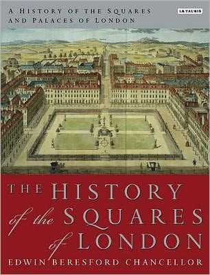 A History of the Squares and Palaces of London