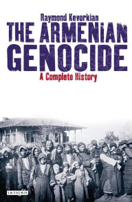 Title: The Armenian Genocide: A Complete History, Author: Raymond Kevorkian